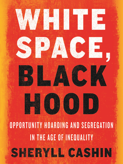 Title details for White Space, Black Hood by Sheryll Cashin - Available